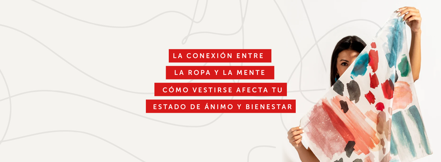 La conexión entre la ropa y la mente: cómo vestirse afecta tu estado de ánimo y bienestar - Por María Soto