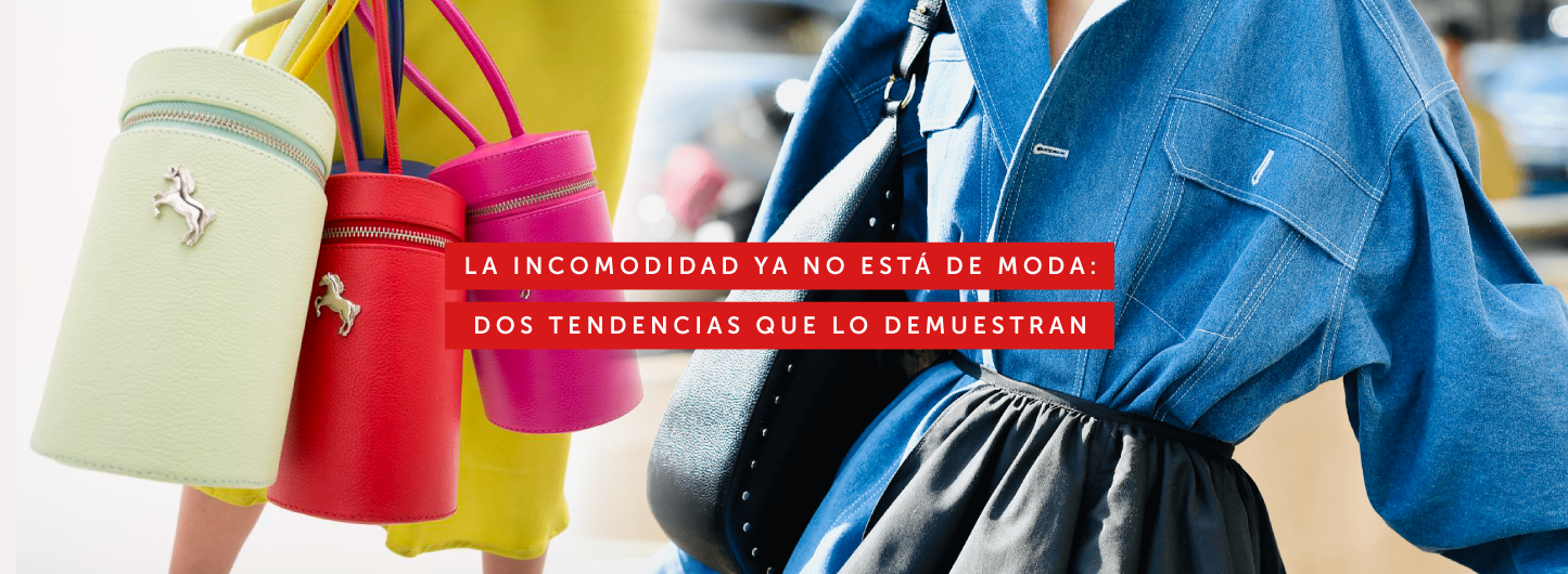 La incomodidad ya no está de moda: dos tendencias que lo demuestran - Por María Soto