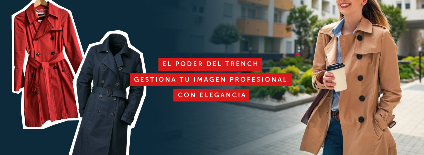 El poder del trench: Gestiona tu imagen profesional con elegancia - Por María Soto